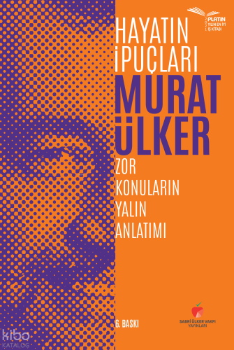 Hayatın İpuçları;Zor Konuların Yalın Anlatımı