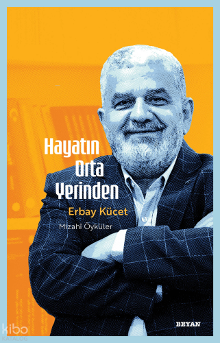 Hayatın Orta Yerinden;Mizahî Öyküler