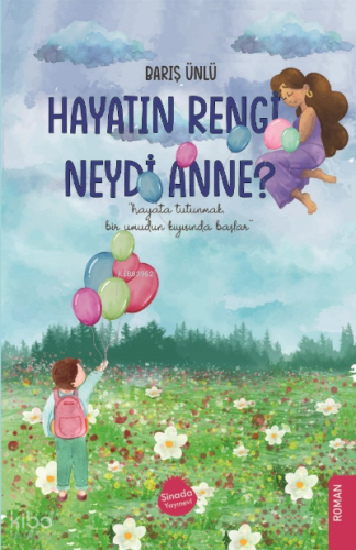 Hayatın Rengi Neydi Anne?