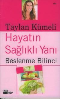 Hayatın Sağlıklı Yanı; Beslenme Bilinci - Kitapiks.com