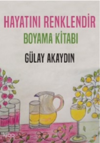 Hayatını Renklendir – Boyama Kitabı