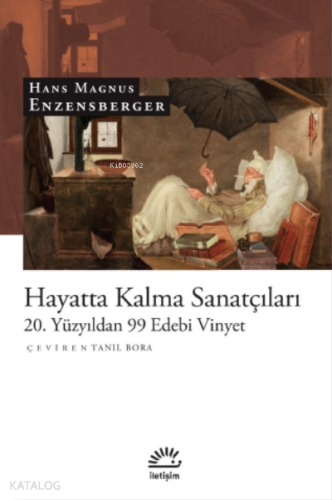 Hayatta Kalma Sanatçıları;20. Yüzyıldan 99 Edebi Vinyet