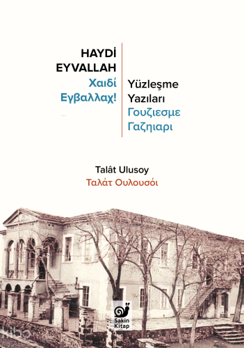 Haydi Eyvallah;Yüzleşme Yazıları