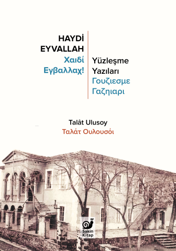 Haydi Eyvallah;Yüzleşme Yazıları