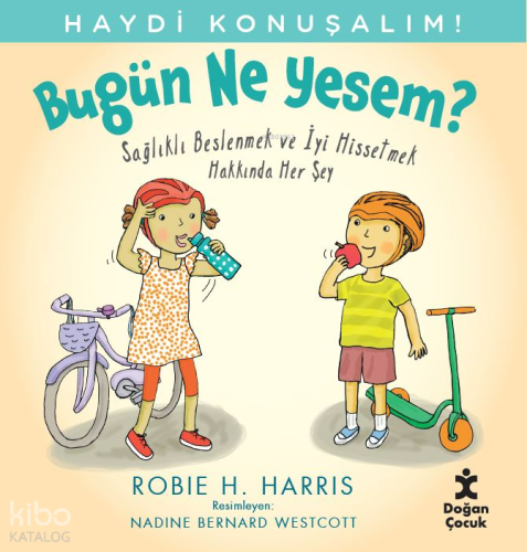 Haydi Konuşalım-Bugün Ne Yesem?;Sağlıklı Beslenmek ve İyi Hissetmek Hakkında Her şey