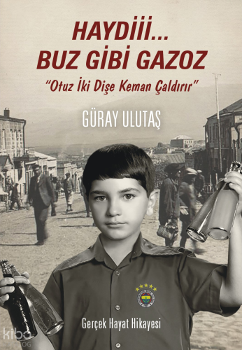 Haydiii... Buz Gibi Gazoz (Fenerbahçe’ye Özel Baskı)