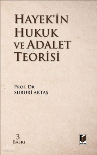Hayek’in Hukuk ve Adalet Teorisi