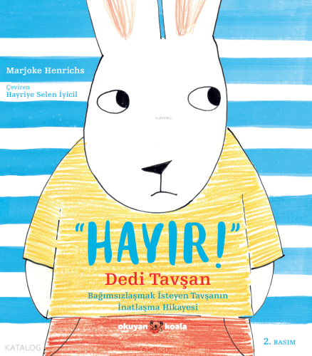 "Hayır!" Dedi Tavşan;Bağımsızlaşmak İsteyen Tavşanın İnatlaşma Hikayesi