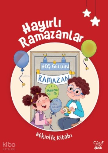 Hayırlı Ramazanlar ;Okul Öncesi Etkinlik Kitabı