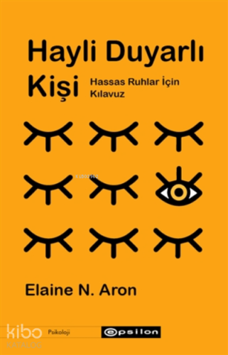 Hayli Duyarlı Kişi - Hassas Ruhlar İçin Kılavuz