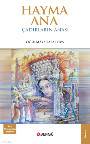 Hayma Ana;Çadırların Anası