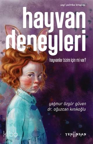 Hayvan Deneyleri Hayvanlar Bizim İçin mi Var? - Kitapiks.com