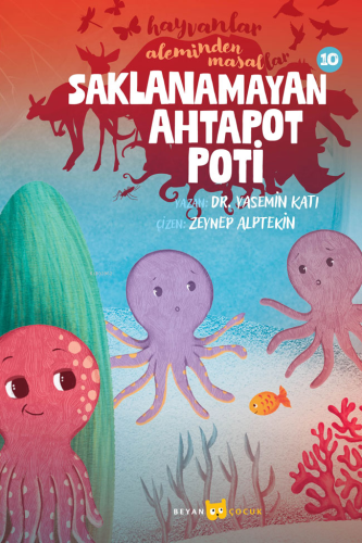 Hayvanlar Aleminden Masallar - 10; Saklanamayan Ahtapot Poti - Kitapik