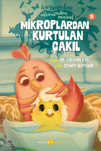 Hayvanlar Aleminden Masallar - 5;Mikroplardan Kurtulan Çakıl