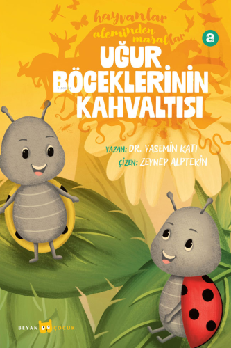 Hayvanlar Aleminden Masallar - 8;Uğur Böceklerinin Kahvaltısı - Kitapi