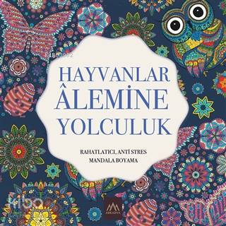Hayvanlar Alemine Yolculuk Rahatlatıcı, Anti Stres Mandala Boyama