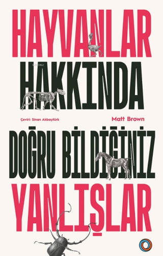 Hayvanlar Hakkında Doğru Bildiğiniz Yanlışlar - Kitapiks.com