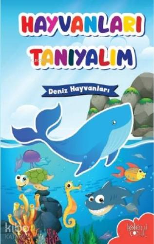 Hayvanları Tanıyalım; Deniz Hayvanları