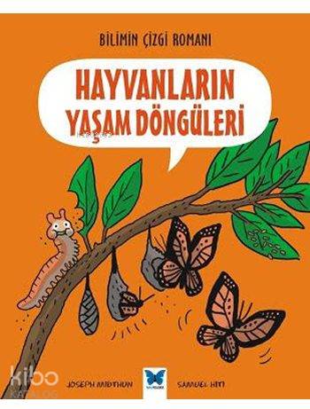 Hayvanların Yaşam Döngüleri; Bilimin Çizgi Romanı - Kitapiks.com
