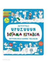 Hayvanlarla Gemide Yolculuk - Aktiviteli Upuzuuun Boyama Kitabım