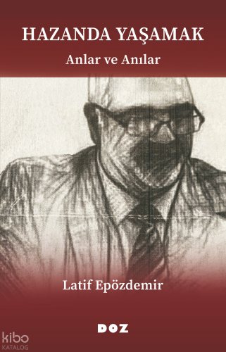 Hazanda Yaşamak;Anlar ve Anılar