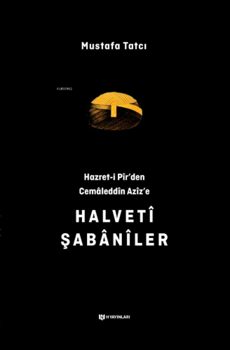 Hazret-i Pîr’den Cemâleddîn Azîz’e Halvetî Şabânîler - Kitapiks.com
