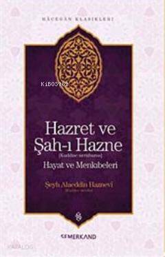 Hazret ve Şah-ı Hazne (k.s.) Hayatı ve Menkıbeleri