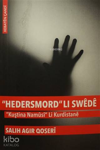Hedersmord Li Swede Kuştina Namusi Li Kurdistane