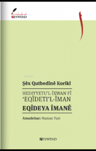 Hedıyyetu’L-Îxwan Fî ‘Eqîdetı’L-Îman Eqîdeya Îmanê - Kitapiks.com