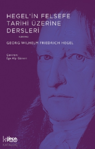 Hegel’in Felsefe Tarihi Üzerine Dersleri - Kitapiks.com