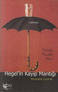 Hegel'in Kayıp Mantığı; Nitelik Nicelik Ölçü