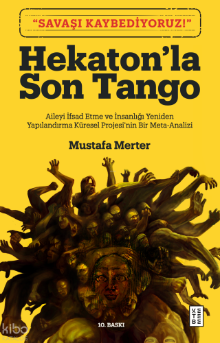 Hekaton’la Son Tango;Aileyi İfsad Etme ve İnsanlığı Yeniden Yapılandırma Küresel Projesi’nin Bir Meta-Analizi