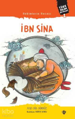 Hekimlerin Hocası İbn Sina ;Türk İslam Büyükleri 1