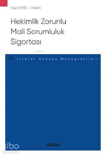 Hekimlik Zorunlu Mali Sorumluluk Sigortası; Sigorta Hukuku Monografileri
