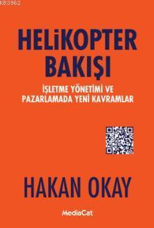 Helikopter Bakışı; İşletme Yönetimi ve Pazarlamada Yeni Kavramlar - Ki
