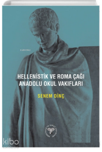 Hellenistik ve Roma Çağı Anadolu Okul Vakıfları