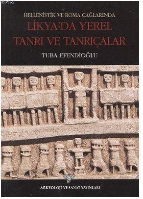 Hellenistik ve Roma Çağlarında Likya'da Yerel Tanrı ve Tanrıçalar