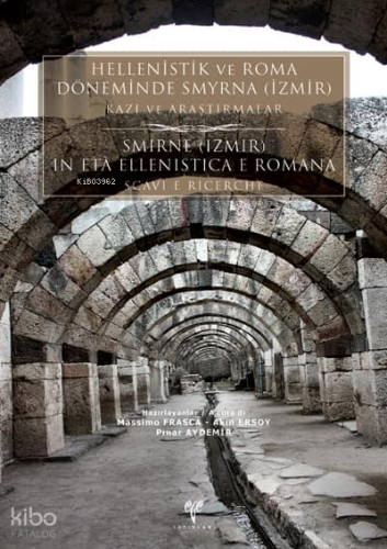 Hellenistik ve Roma Döneminde Smyrna (İzmir);Kazı ve Araştırmalar