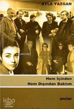 Hem İçinden Hem Dışından Baktım