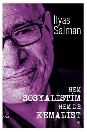 Hem Sosyalistim Hem De Kemalist!