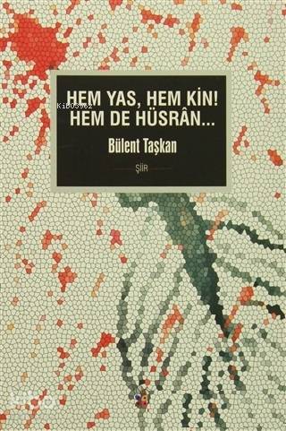 Hem Yas, Hem Kin! Hem De Hüsran - Kitapiks.com