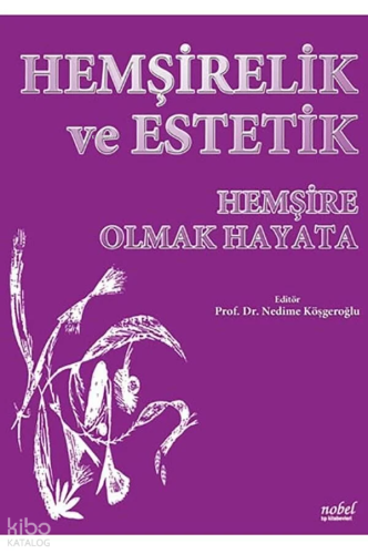 Hemşirelik Ve Estetik-Hemşire Olmak Hayata