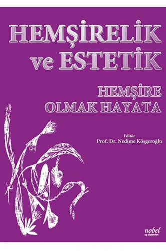 Hemşirelik Ve Estetik-Hemşire Olmak Hayata
