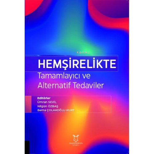 Hemşirelikte Tamamlayıcı ve Alternatif Tedaviler - Kitapiks.com