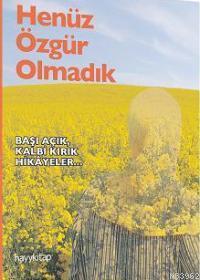 Henüz Özgür Olmadık