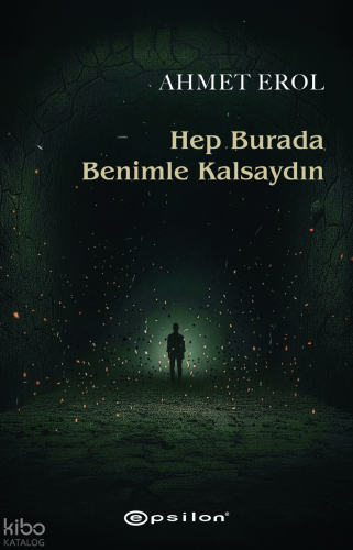 Hep Burada Benimle Kalsaydın