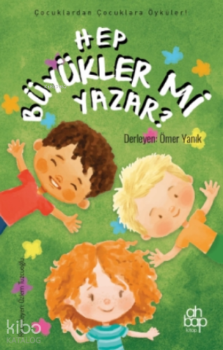 Hep Büyükler Mi Yazar?