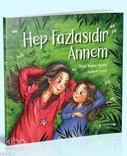 Hep Fazlasıdır Annem - Kitapiks.com