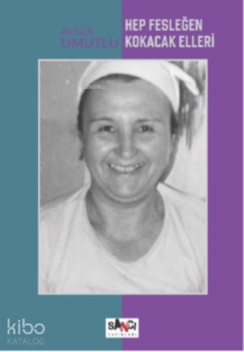 Hep Fesleğen Kokacak Elleri