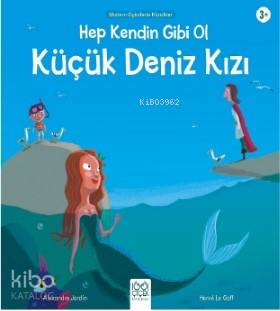 Hep Kendin Gibi Ol Küçük Deniz Kızı